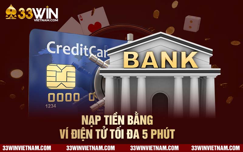 Nạp tiền bằng ví điện tử tối đa 5 phút