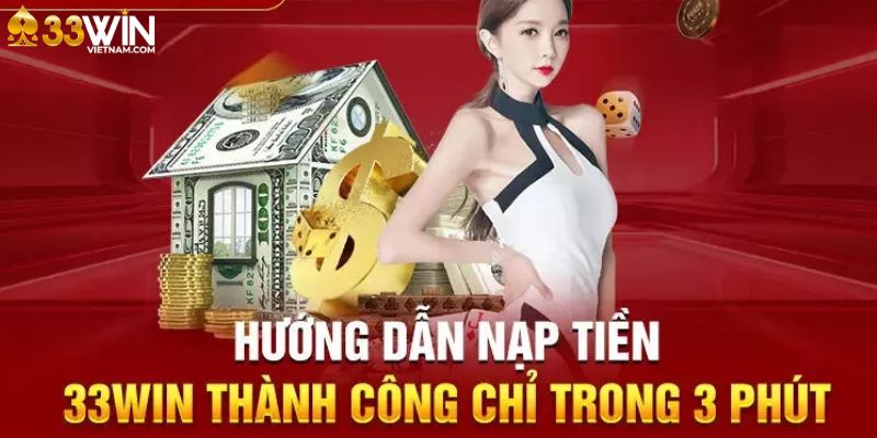 Nạp tiền 33winvietnam mang lại nhiều lợi ích cho game thủ